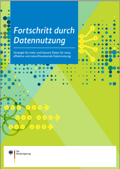 Fortschritt durch Datennutzung Strategie für mehr und bessere Daten für neue, effektive und zukunftsweisende Datennutzung